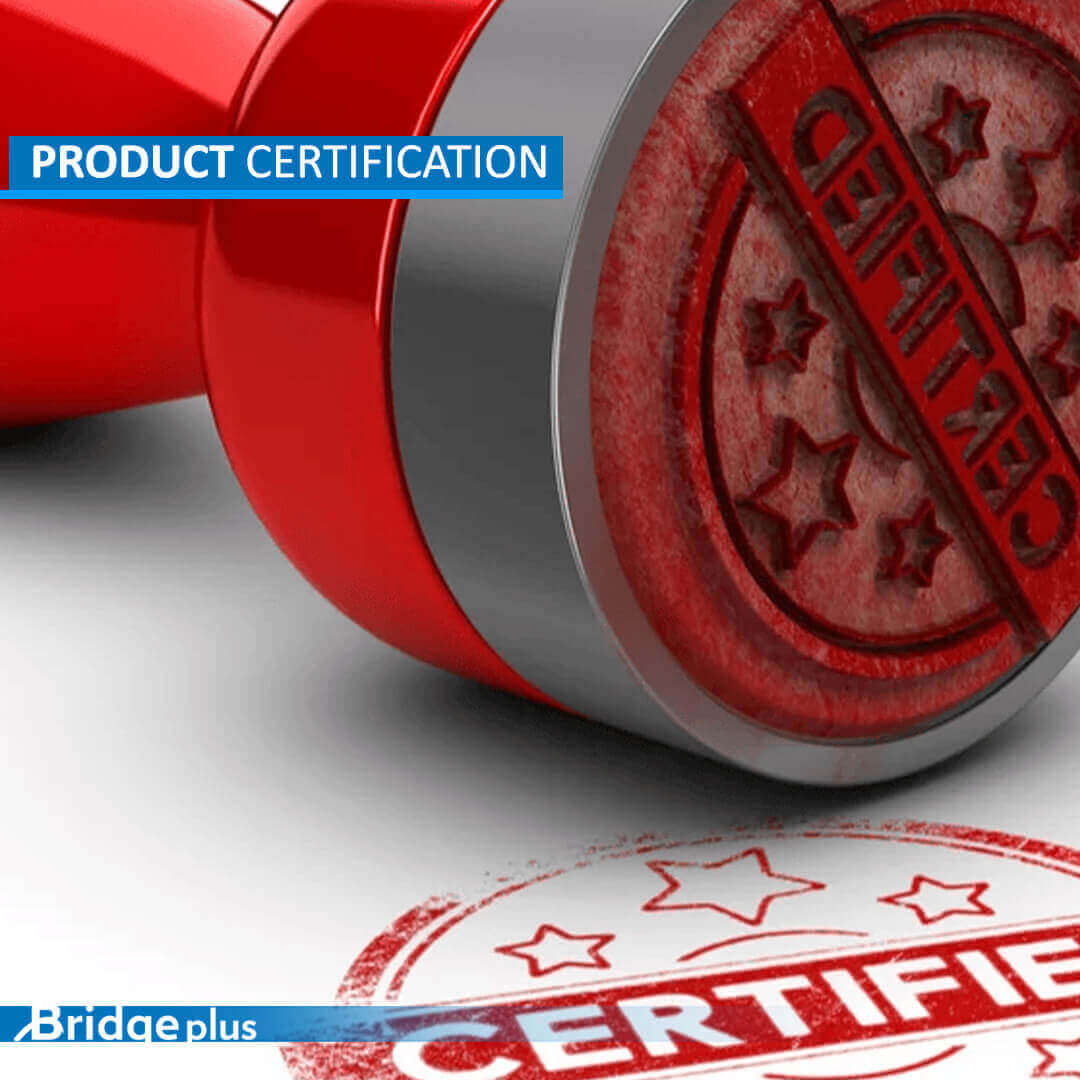 Product certification services by Bridge Plus, ensuring compliance for global trade in Lebanon, Jordan, Iraq, UAE, Kuwait, Saudi Arabia, Qatar, Oman, Egypt, Nigeria, South Africa, Cyprus, Canada, and the USA.